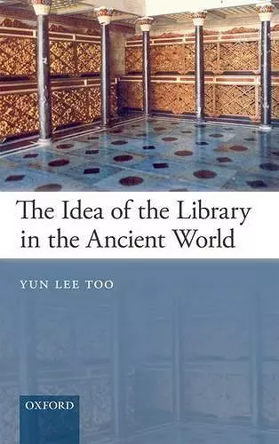 The Idea of the Library in the Ancient World cover