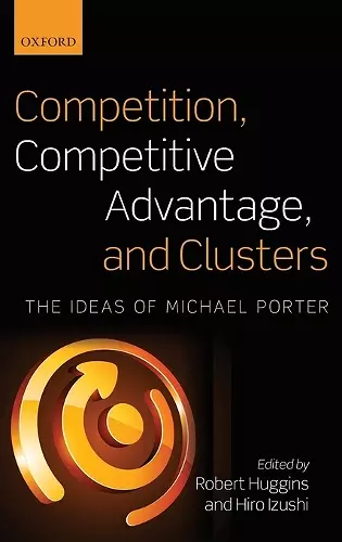 Competition, Competitive Advantage, and Clusters cover