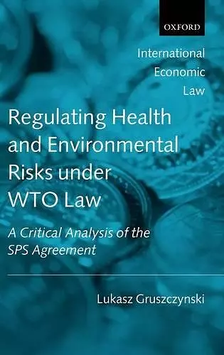 Regulating Health and Environmental Risks under WTO Law cover