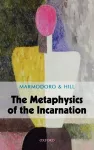 The Metaphysics of the Incarnation cover