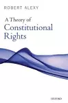 A Theory of Constitutional Rights cover