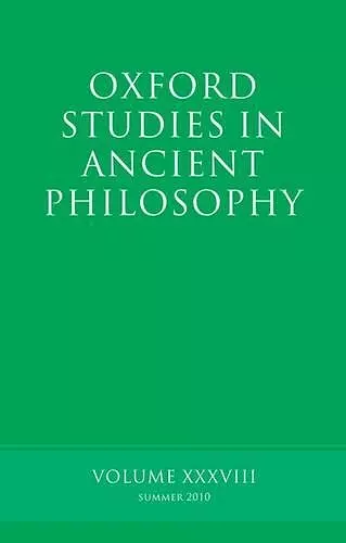 Oxford Studies in Ancient Philosophy, Volume 38 cover