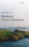 Irish Influence on Medieval Welsh Literature cover