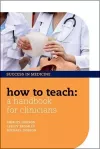 How to Teach: A Handbook for Clinicians cover