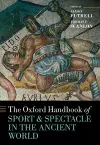 The Oxford Handbook Sport and Spectacle in the Ancient World cover