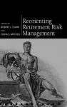 Reorienting Retirement Risk Management cover