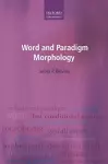 Word and Paradigm Morphology cover