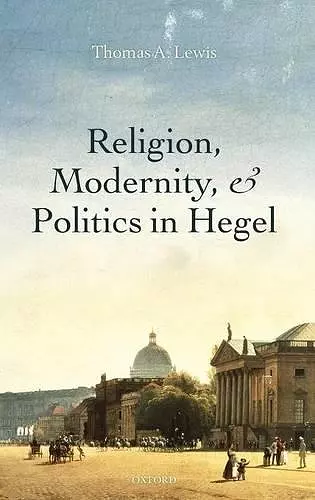 Religion, Modernity, and Politics in Hegel cover