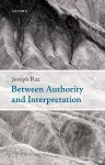 Between Authority and Interpretation cover