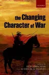 The Changing Character of War cover