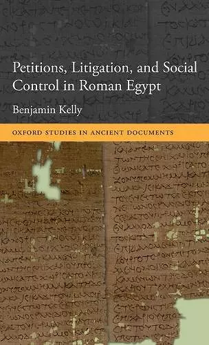 Petitions, Litigation, and Social Control in Roman Egypt cover