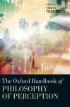 The Oxford Handbook of Philosophy of Perception cover
