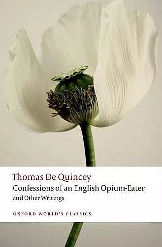 Confessions of an English Opium-Eater and Other Writings cover