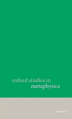 Oxford Studies in Metaphysics volume 6 cover