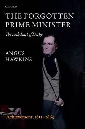 The Forgotten Prime Minister: The 14th Earl of Derby cover