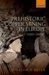 Prehistoric Copper Mining in Europe cover