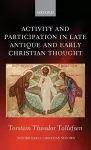 Activity and Participation in Late Antique and Early Christian Thought cover