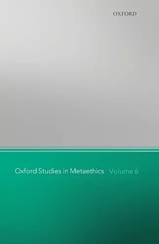 Oxford Studies in Metaethics, Volume 6 cover