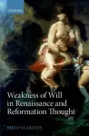 Weakness of Will in Renaissance and Reformation Thought cover