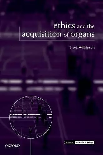 Ethics and the Acquisition of Organs cover