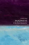 Madness: A Very Short Introduction cover