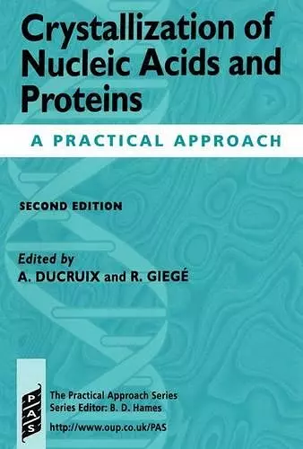 Crystallization of Nucleic Acids and Proteins cover