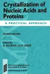 Crystallization of Nucleic Acids and Proteins cover