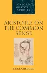 Aristotle on the Common Sense cover