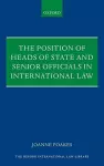 The Position of Heads of State and Senior Officials in International Law cover
