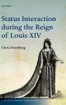 Status Interaction during the Reign of Louis XIV cover