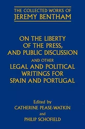 On the Liberty of the Press, and Public Discussion, and other Legal and Political Writings for Spain and Portugal cover