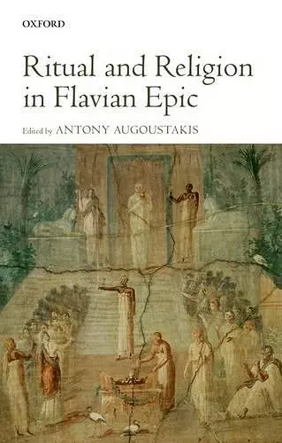 Ritual and Religion in Flavian Epic cover