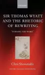 Sir Thomas Wyatt and the Rhetoric of Rewriting cover