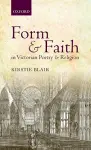 Form and Faith in Victorian Poetry and Religion cover