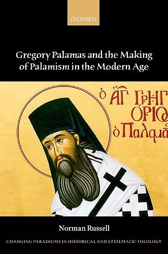 Gregory Palamas and the Making of Palamism in the Modern Age cover