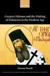 Gregory Palamas and the Making of Palamism in the Modern Age cover