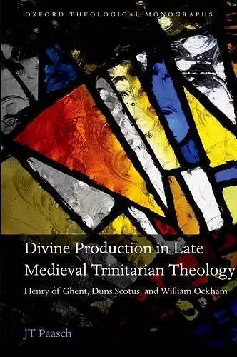 Divine Production in Late Medieval Trinitarian Theology cover