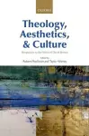 Theology, Aesthetics, and Culture cover