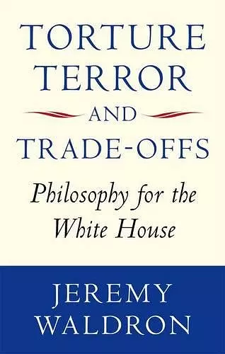 Torture, Terror, and Trade-Offs cover