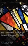 The Salvation of Atheists and Catholic Dogmatic Theology cover