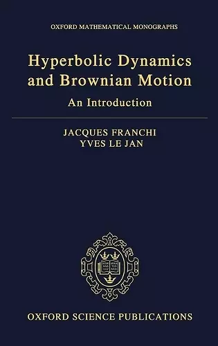 Hyperbolic Dynamics and Brownian Motion cover