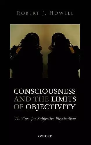 Consciousness and the Limits of Objectivity cover