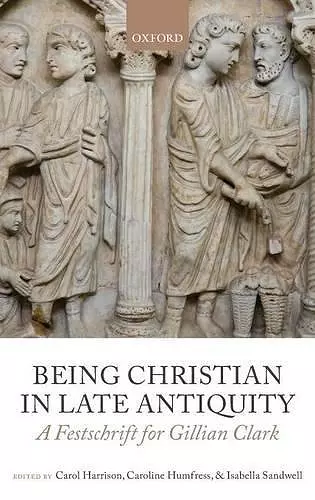 Being Christian in Late Antiquity cover