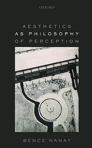 Aesthetics as Philosophy of Perception cover