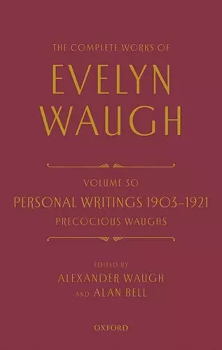 The Complete Works of Evelyn Waugh: Personal Writings 1903-1921: Precocious Waughs cover