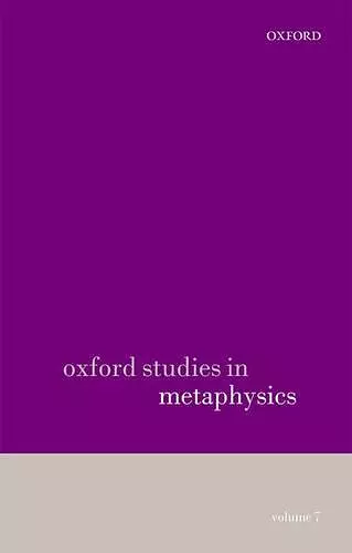 Oxford Studies in Metaphysics volume 7 cover