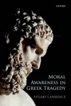 Moral Awareness in Greek Tragedy cover