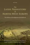 The Later Prehistory of North-West Europe cover