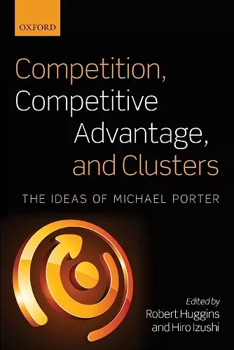 Competition, Competitive Advantage, and Clusters cover