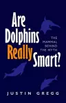 Are Dolphins Really Smart? cover